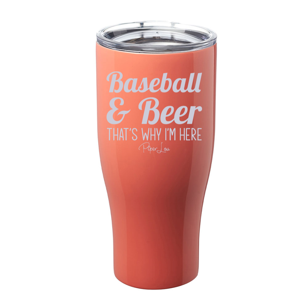 Baseball And Beer That's Why I'm Here Laser Etched Tumbler