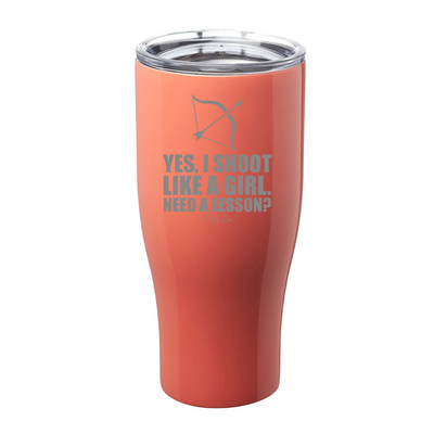 Yes I Shoot Like A Girl Laser Etched Tumbler