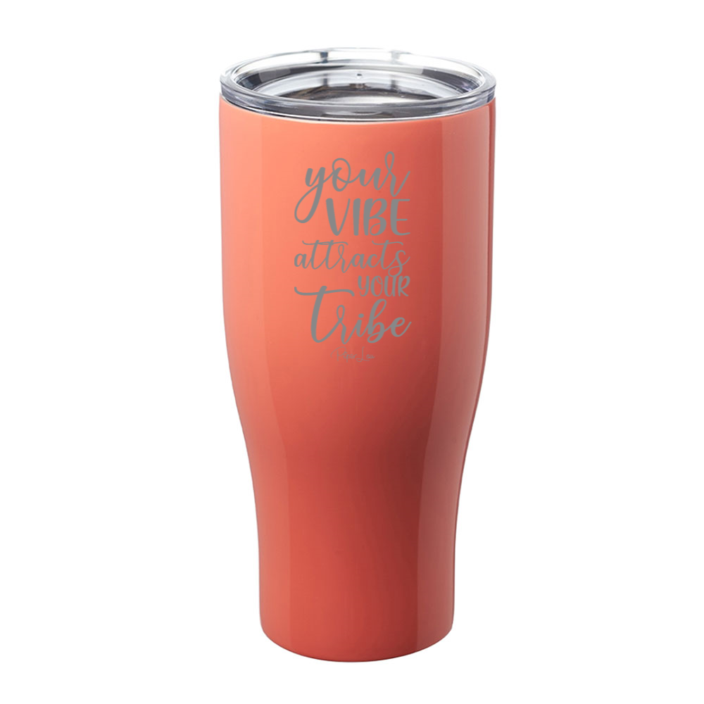 Your Vibe Attracts Your Tribe Laser Etched Tumbler