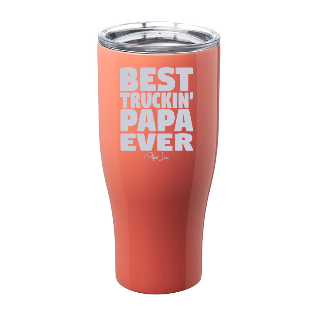 Best Truckin Papa Ever Laser Etched Tumbler