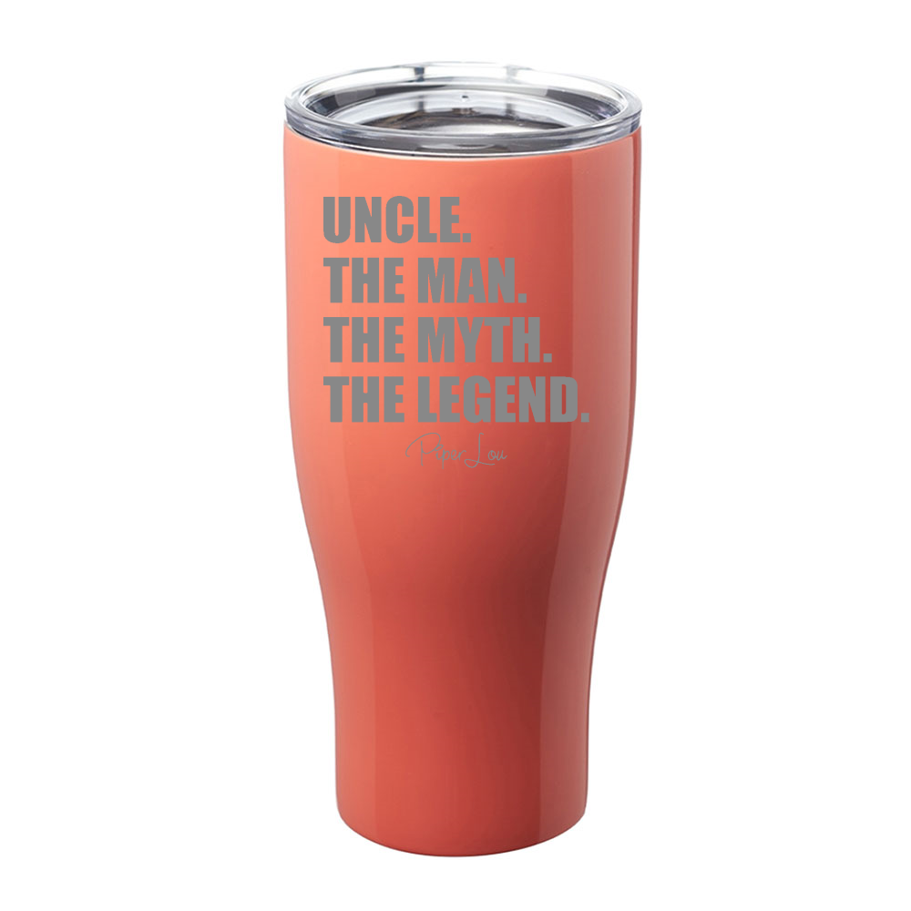 Uncle The Man The Myth The Legend Laser Etched Tumbler