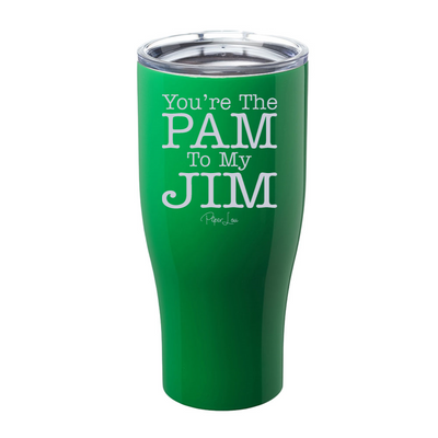 You're The Pam To My Jim Laser Etched Tumbler