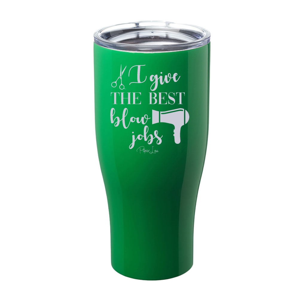 I Give The Best Blow Jobs Laser Etched Tumbler – Piper Lou Collection
