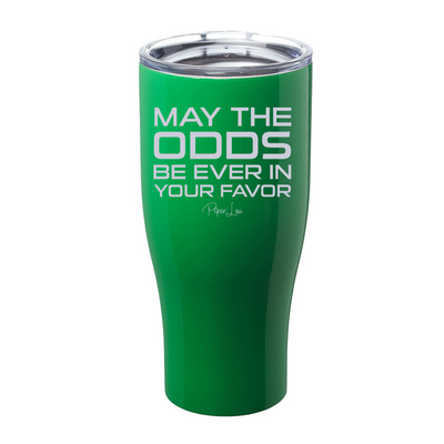 May The Odds Be Ever In Your Favor Laser Etched Tumbler