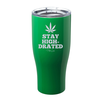 Stay High-drated Laser Etched Tumbler