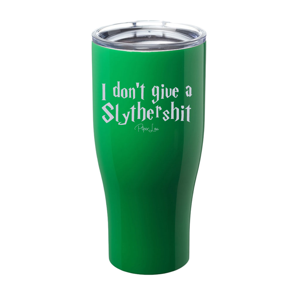 I Don't Give A Slythershit Laser Etched Tumbler
