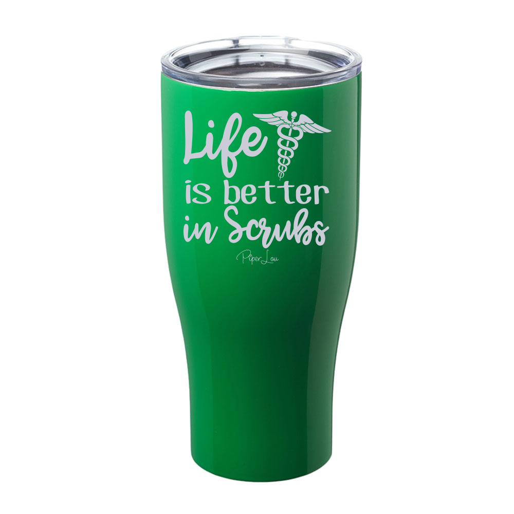 Life Is Better In Scrubs Laser Etched Tumbler