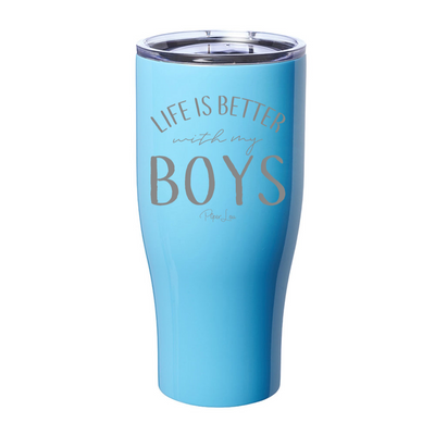 Life Is Better With My Boys Laser Etched Tumbler