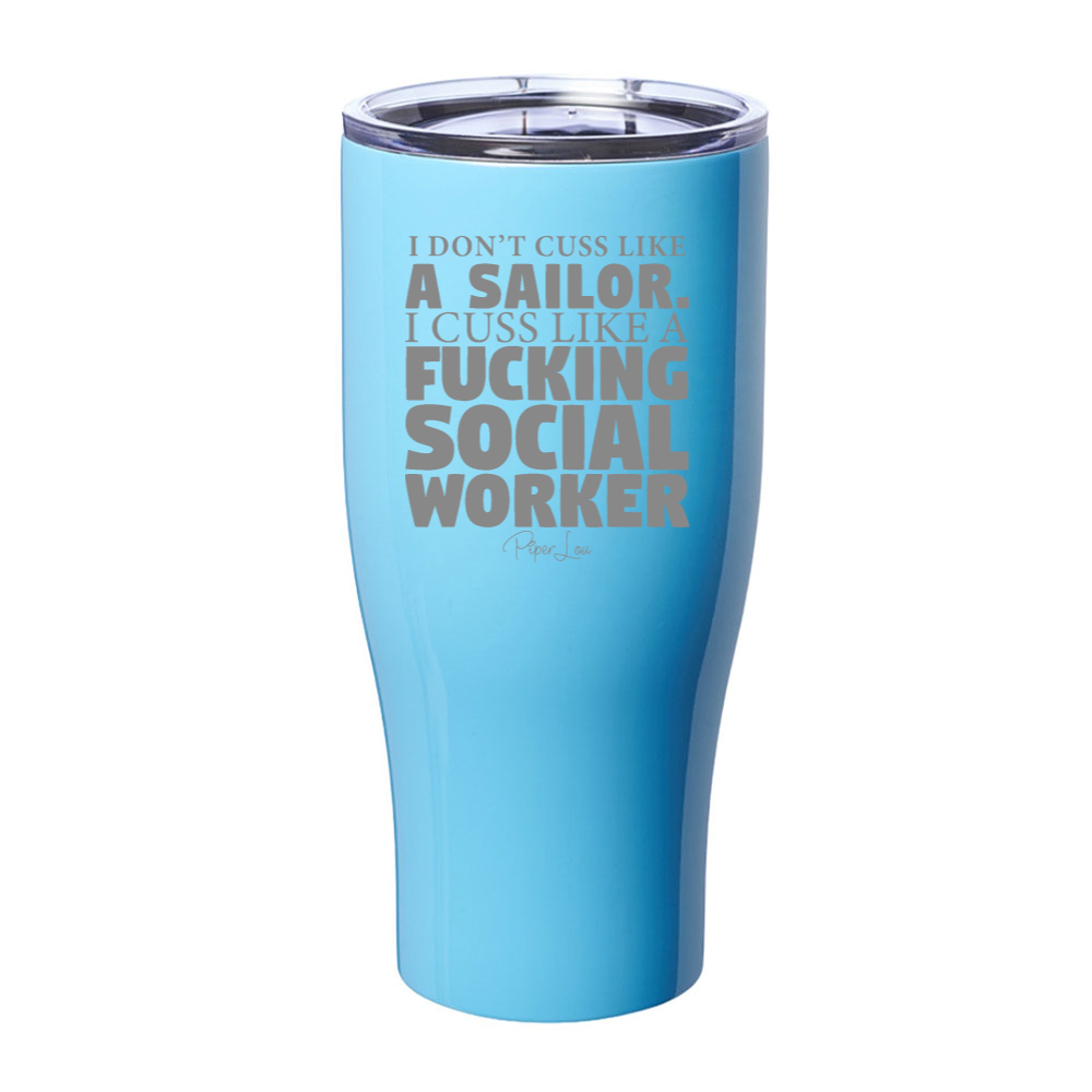 I Cuss Like A Fucking Social Worker Laser Etched Tumbler