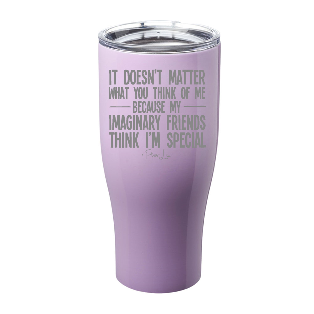 My Imaginary Friends Think I'm Special Laser Etched Tumbler