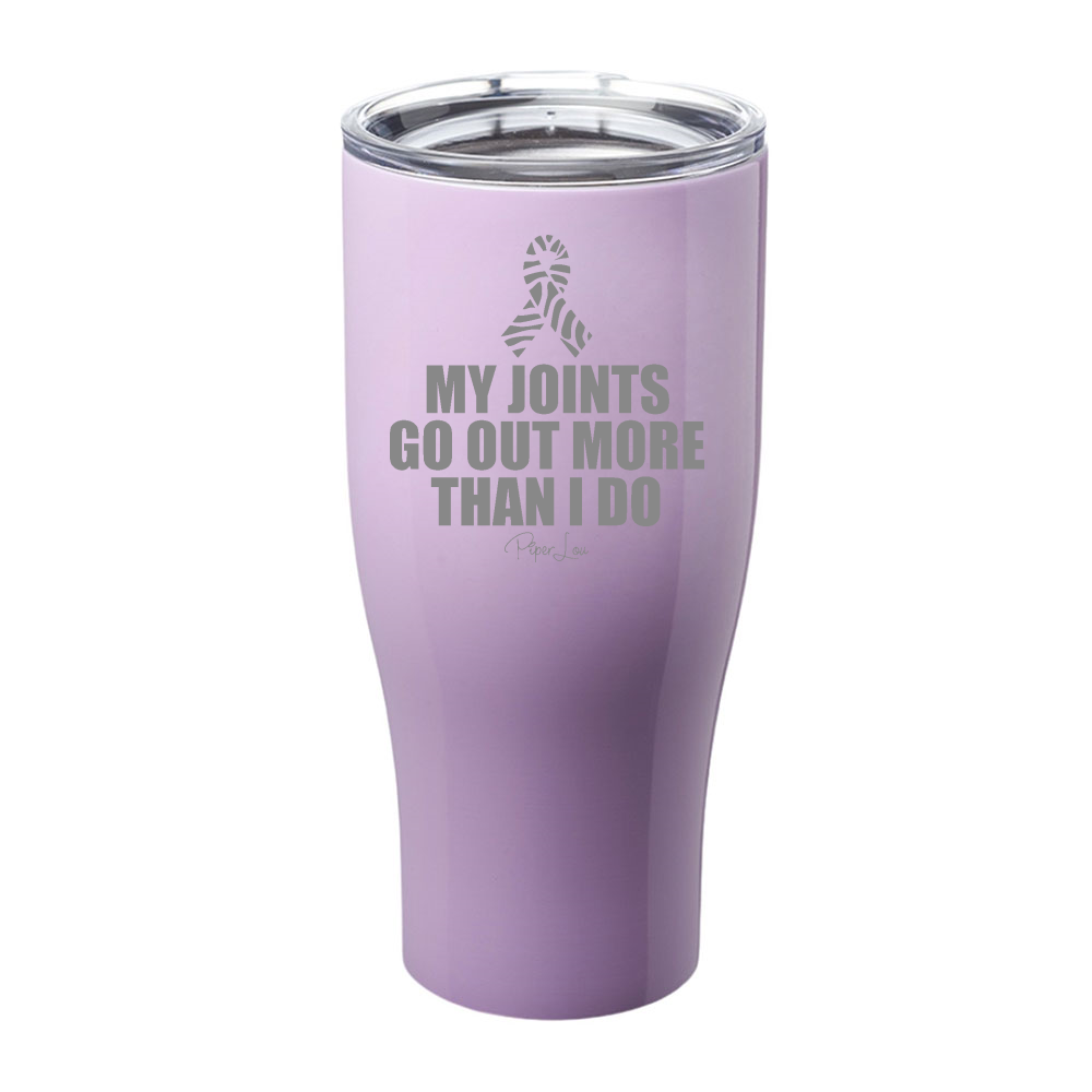 My Joints Go Out More Than I Do Laser Etched Tumbler