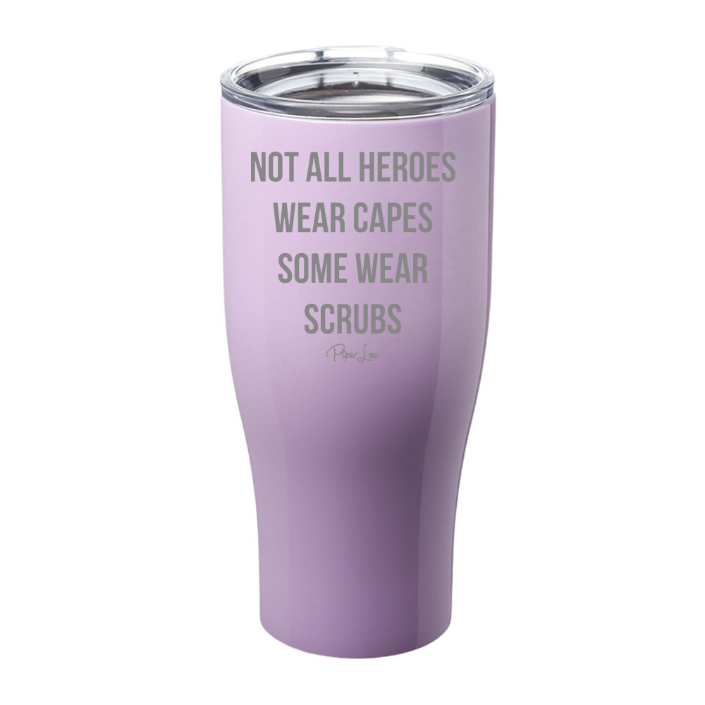 Nursing | Not All Heroes Wear Capes Laser Etched Tumbler