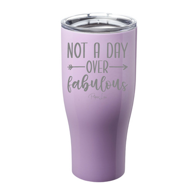 Not A Day Over Fabulous Laser Etched Tumbler