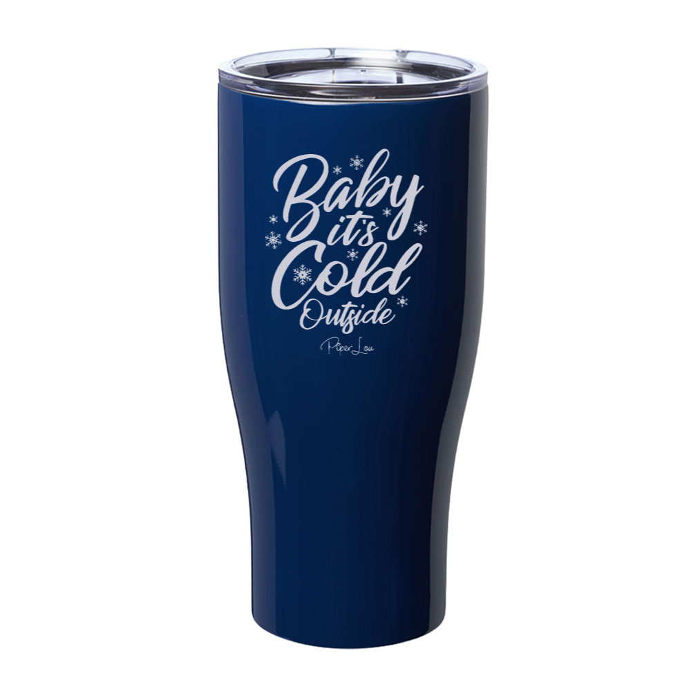 Baby It's Cold Outside Laser Etched Tumbler