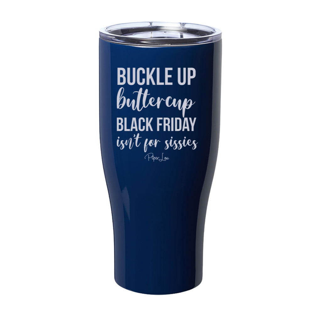 Buckle Up Buttercup Laser Etched Tumbler