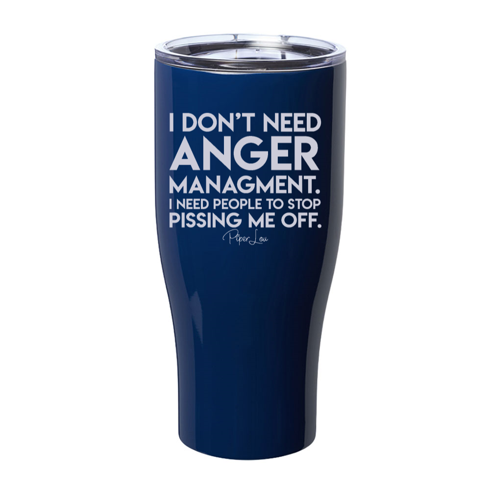 I Don't Need Anger Management Laser Etched Tumbler