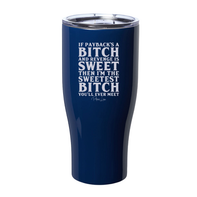 Sweetest Bitch You'll Ever Met Laser Etched Tumbler