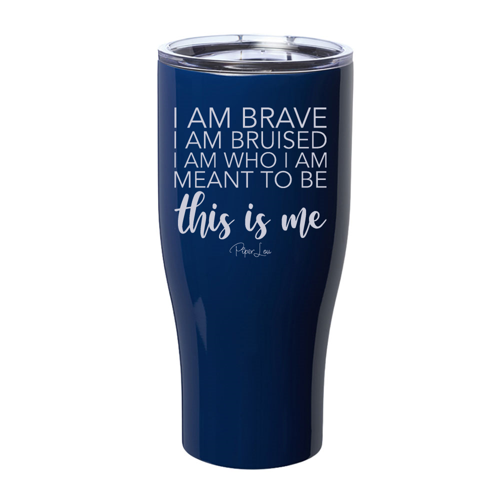 I Am Who I'm Meant To Be Laser Etched Tumbler