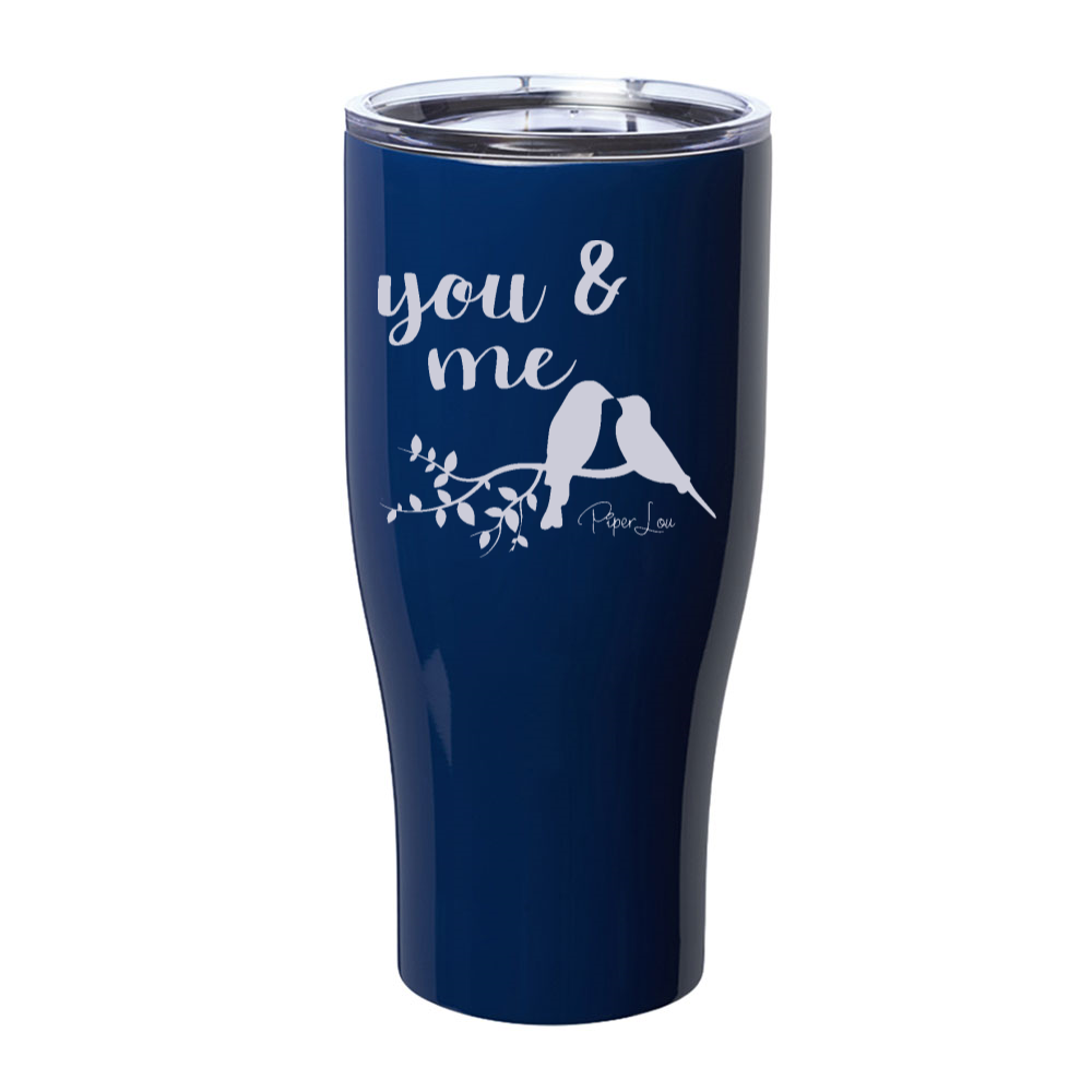 You And Me Birds Laser Etched Tumbler