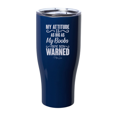 My Attitude Is As Big As My Boobs Laser Etched Tumbler