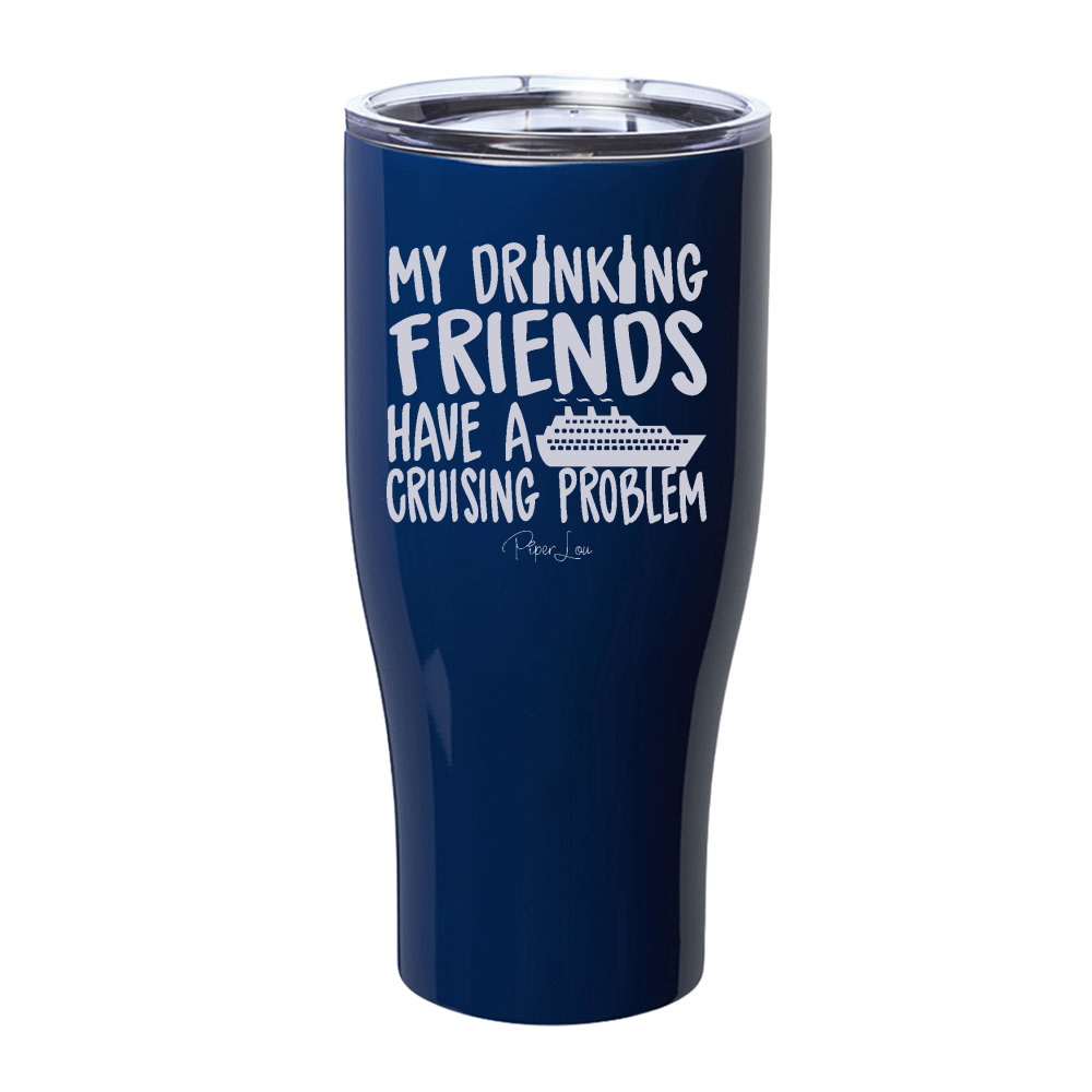 Drinking Friends Cruising Problem Laser Etched Tumbler