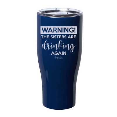 Warning The Sisters Drinking Again Laser Etched Tumbler