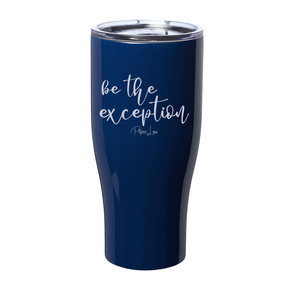 Be The Exception Laser Etched Tumbler