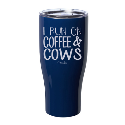 I Run On Coffee Cows Laser Etched Tumbler