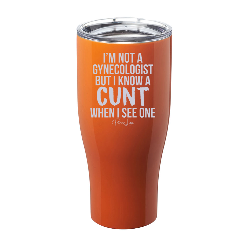 I'm Not A Gynecologist Laser Etched Tumbler