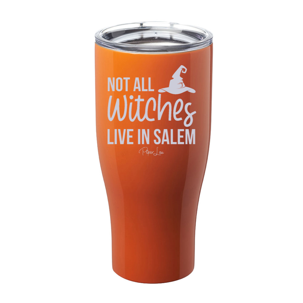 Not All Witches Live In Salem Laser Etched Tumbler
