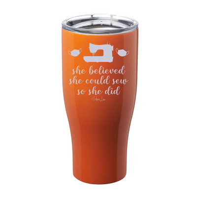 She Believed She Could Sew Laser Etched Tumbler
