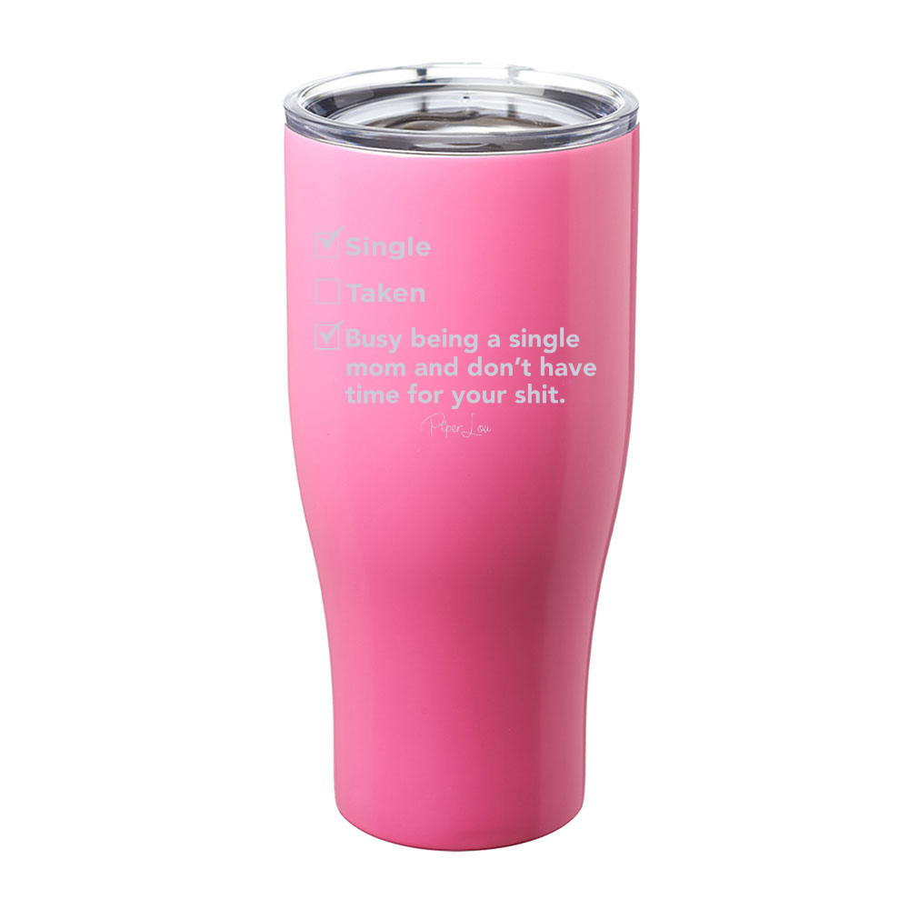 Busy Being A Single Mom Laser Etched Tumbler