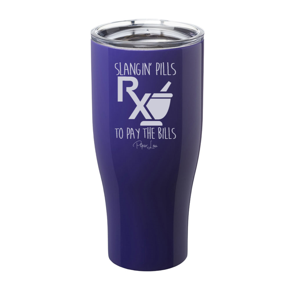 Slangin' Pills To Pay The Bills Laser Etched Tumbler
