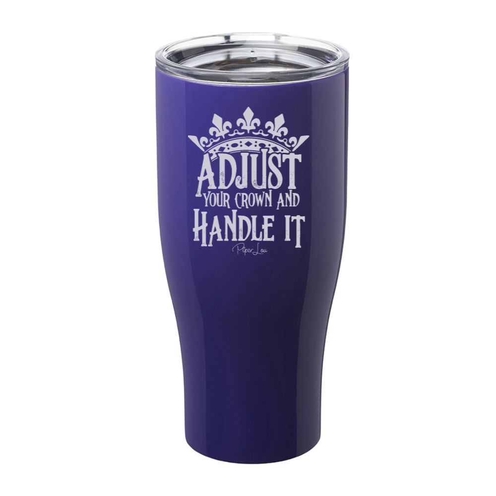 Adjust Your Crown And Handle It Laser Etched Tumbler