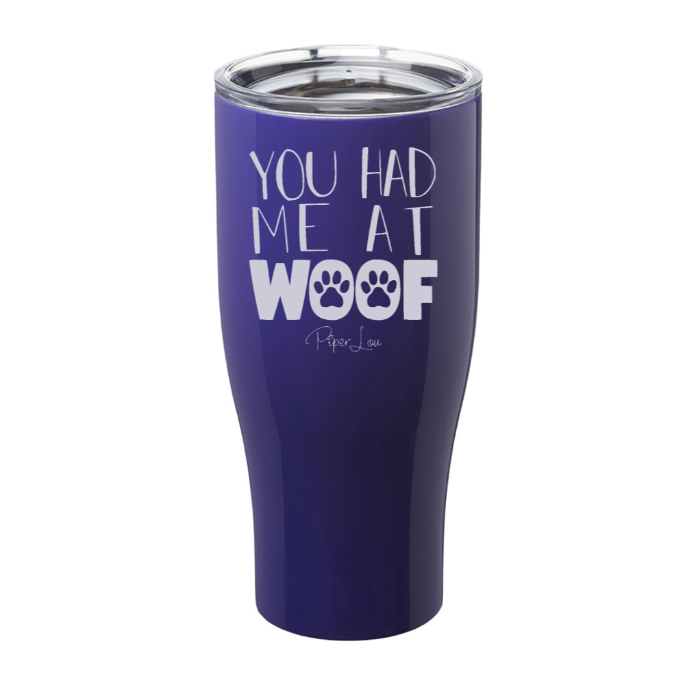 You Had Me At Woof Laser Etched Tumbler