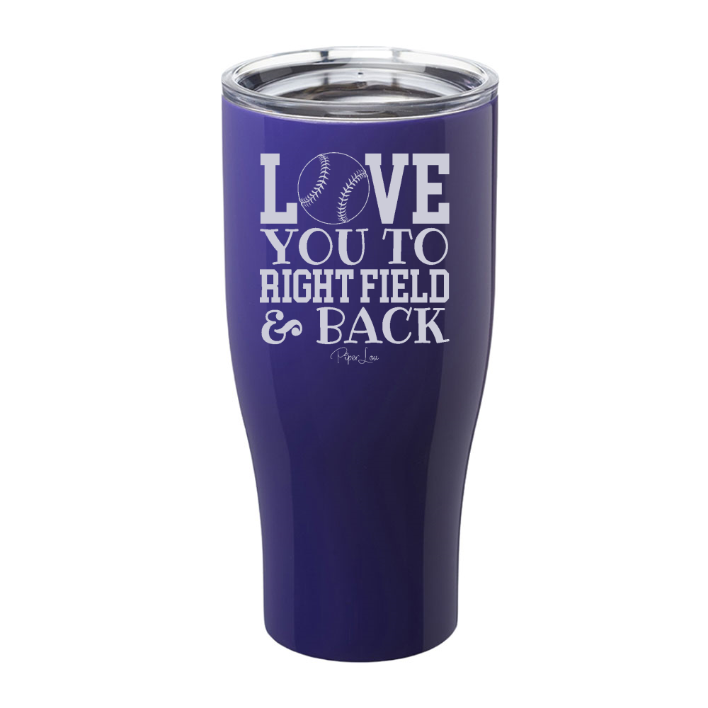 Love You To Right Field Laser Etched Tumbler
