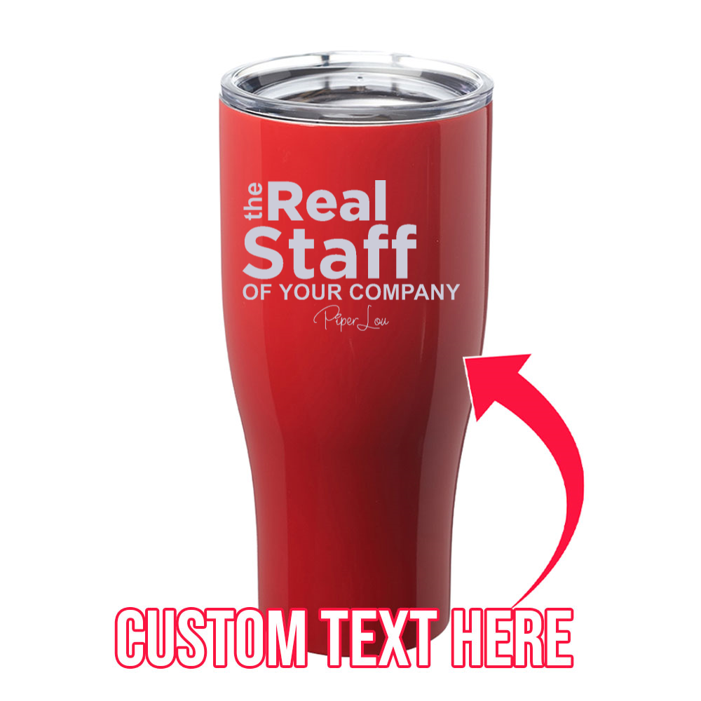 The Real Staff Of (CUSTOM) Laser Etched Tumbler