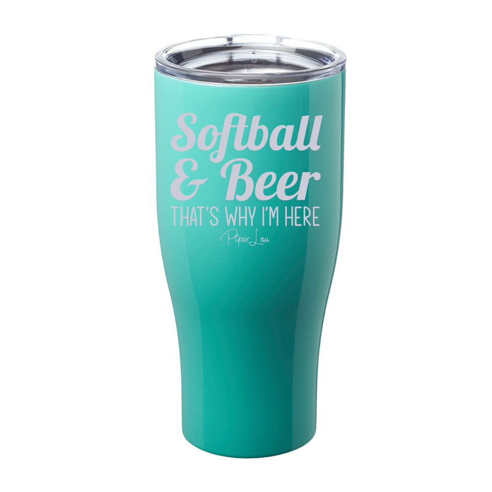 Softball And Beer That's Why I'm Here Laser Etched Tumbler