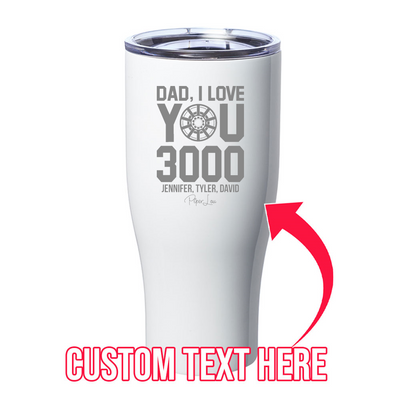 Dad I Love You 3000 (CUSTOM) Laser Etched Tumbler
