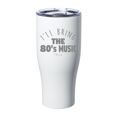 I'll Bring The 80's Music Laser Etched Tumbler