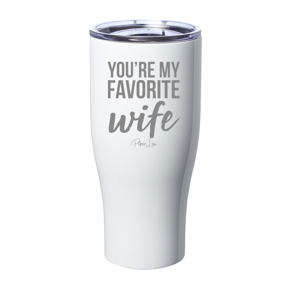 You're My Favorite Wife Laser Etched Tumbler