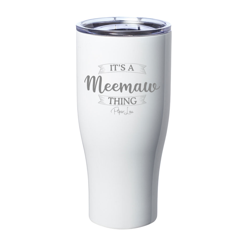 It's A Meemaw Thing Laser Etched Tumbler