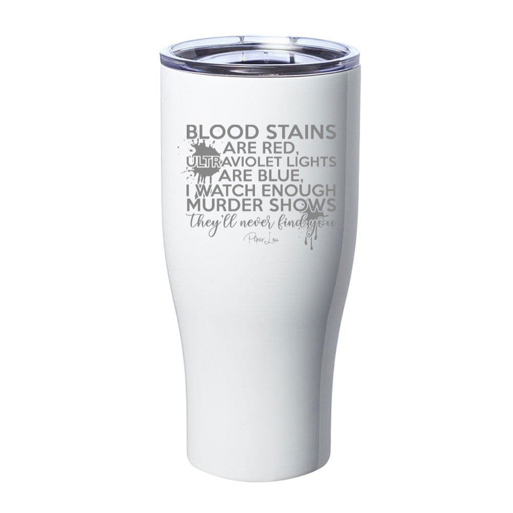 Blood Stains Are Red Laser Etched Tumbler