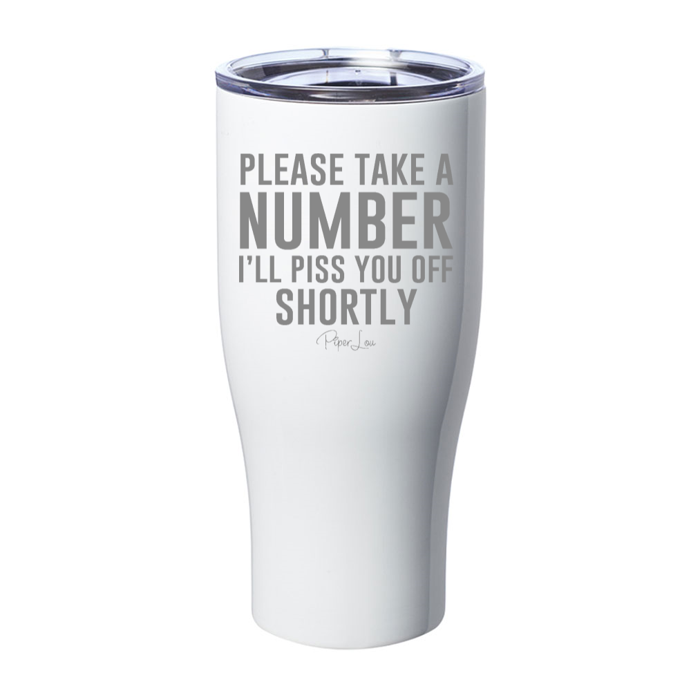Please Take A Number Laser Etched Tumbler
