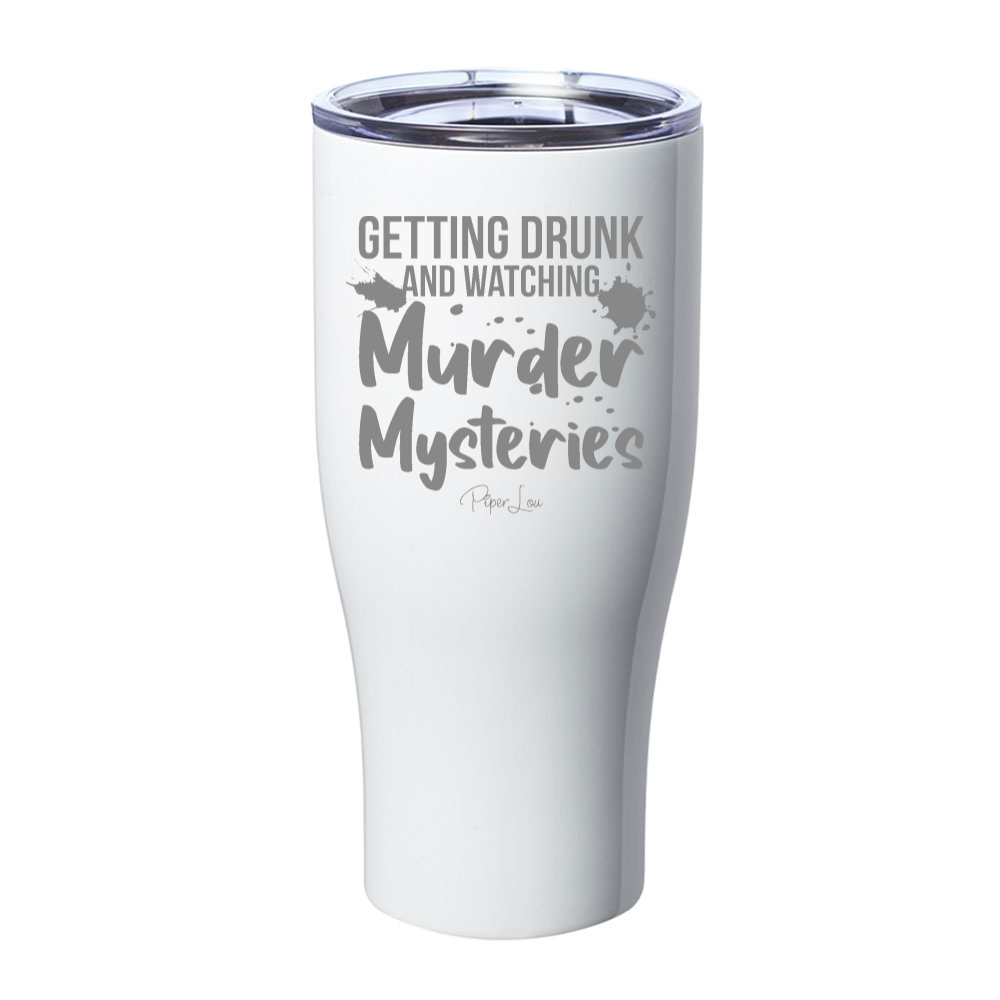 Drunk And Watching Murder Mysteries Laser Etched Tumbler