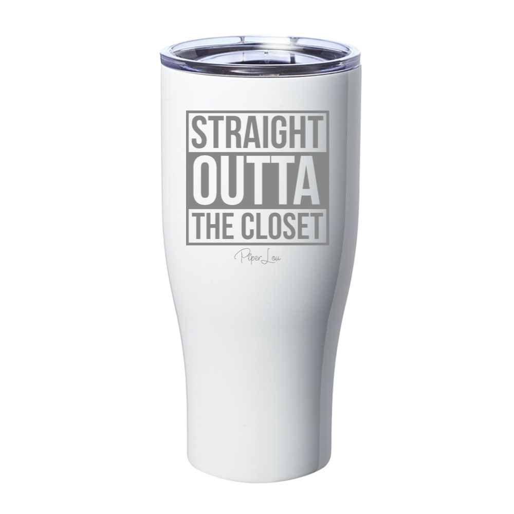 Straight Outta The Closet Laser Etched Tumbler
