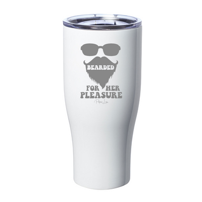 Bearded For Her Pleasure Laser Etched Tumbler