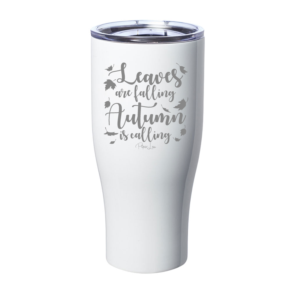 Leaves Are Falling Autumn Is Calling Laser Etched Tumbler