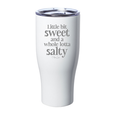 Little Bit Sweet And A Whole Lotta Salty Laser Etched Tumbler