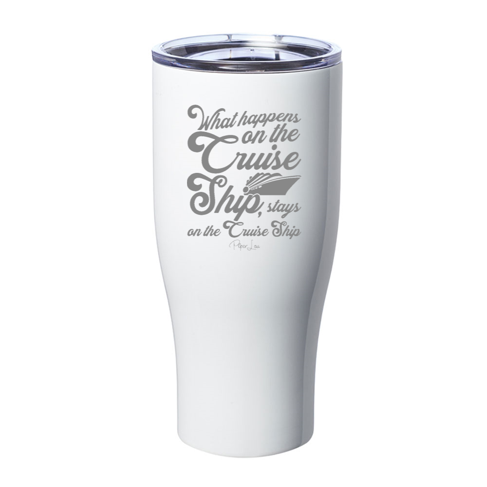 What Happens On The Cruise Ship Laser Etched Tumbler
